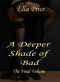 [A Deeper Shade of Bad 01] • A Deeper Shade of Bad · Final Volume